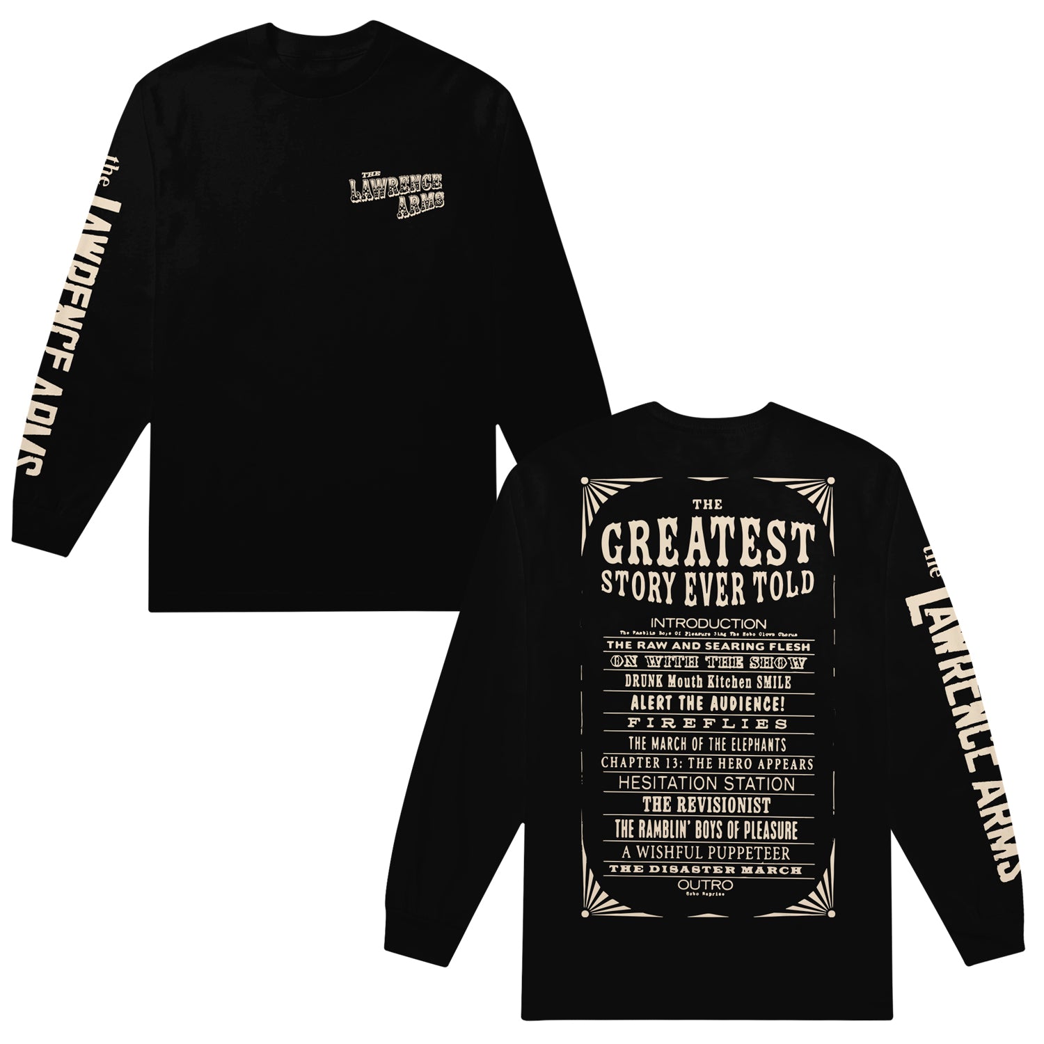 Image of the front and back of a black longsleeve against a white background. The left chest of the front of the longsleeve says the lawrence arms. The right sleeve also says this. Both are in white. The back of the shirt sort of looks like a rectangular circus flyer, it says the greatest story ever told. Below that it lists the tracklist for the album.  