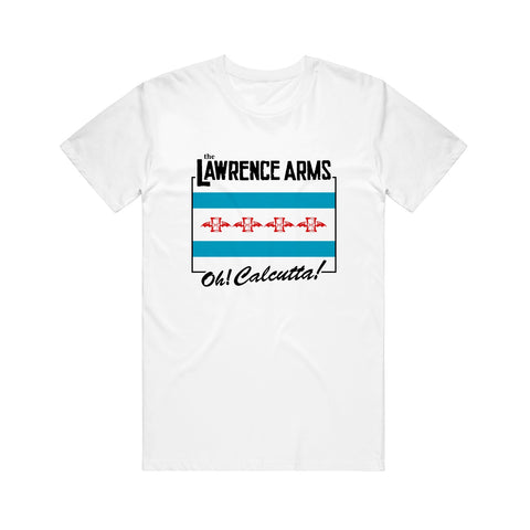 Image of a white tshirt against a white background. Across the chest in black says "the lawrence arms". Below that is an image of a flag- it has a blue stripe on the top, and a blue stripe on the bottom. In the center is a white stripe that has 4 of the same the lawrence arms logos. The logo is an hourglass with wings in the color red. Below that in black text says "oh! Calcutta!"